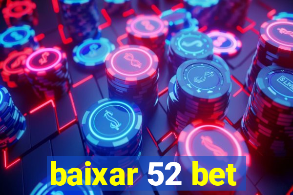baixar 52 bet